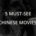 5 must see Chinese movies