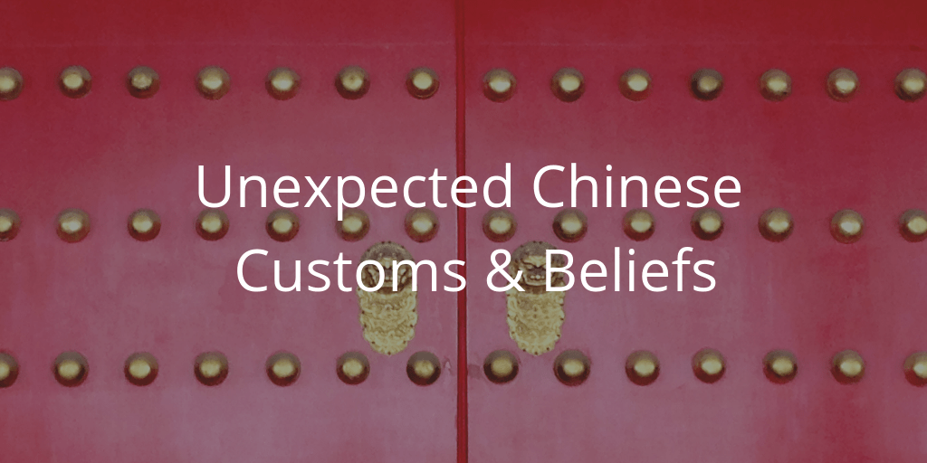 Unexpected Chinese Customs and beliefs