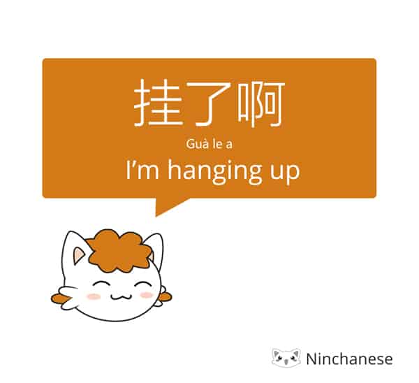 Goodbye in mandarin: I'm hanging up