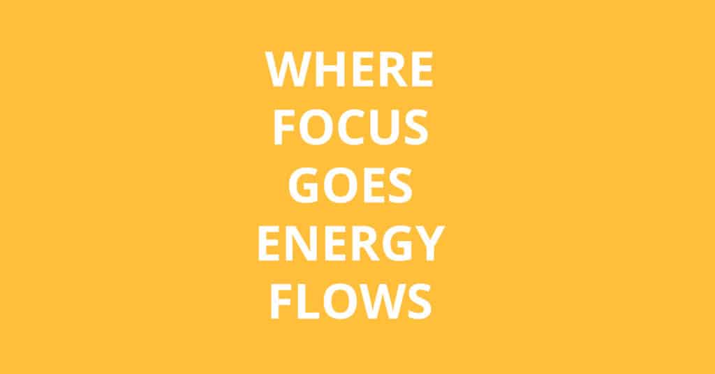 focus goes energy flows