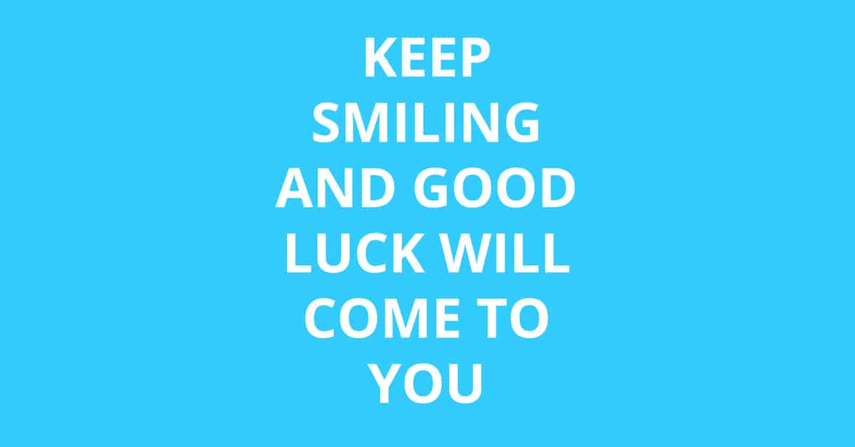 smile and luck