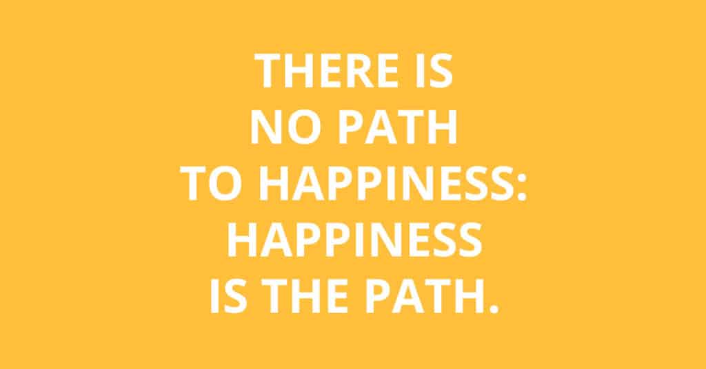 happiness is the path