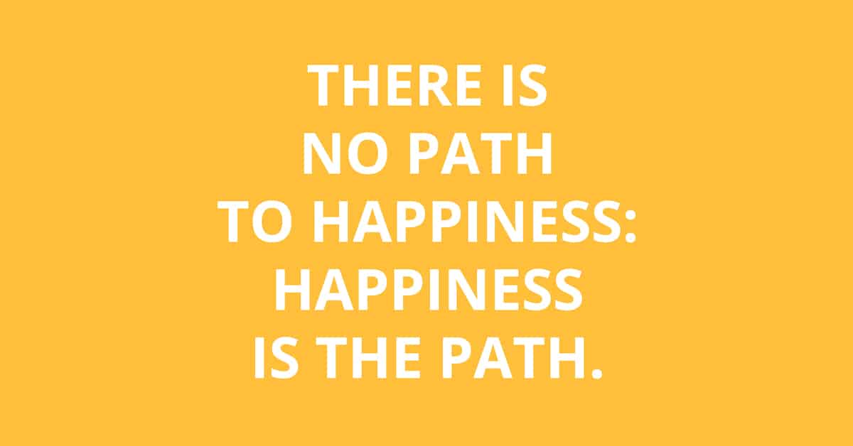 happiness is the path